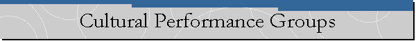 Cultural Performance Groups